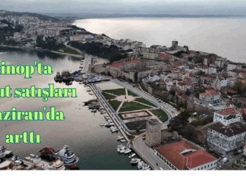 Sinop’ta, konut satışları Haziran’da arttı!