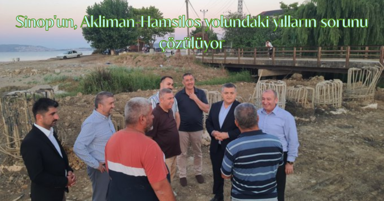 sinopun akliman hamsilos yolundaki yillarin sorunu cozuluyor habermeydan