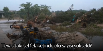 Texas’taki sel felaketinde ölü sayısı yükseldi