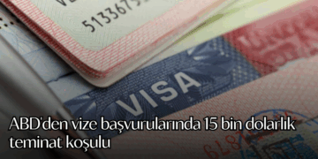 ABD’den vize başvurularında 15 bin dolarlık teminat koşulu