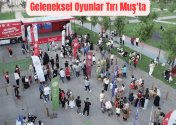 Geleneksel Oyunlar Tırı Muş’ta!