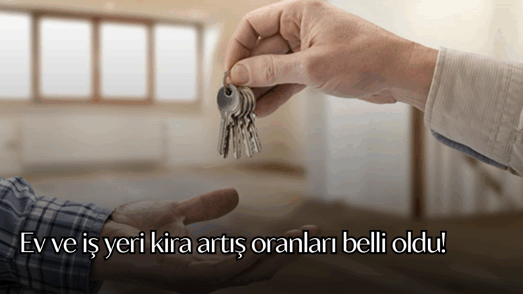 Ev ve iş yeri kira artış oranları belli oldu.