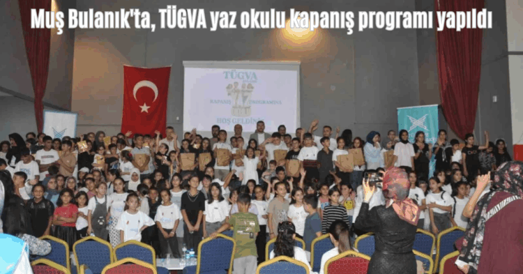 mus bulanikta tugva yaz okulu kapanis programi yapildi habermeydan