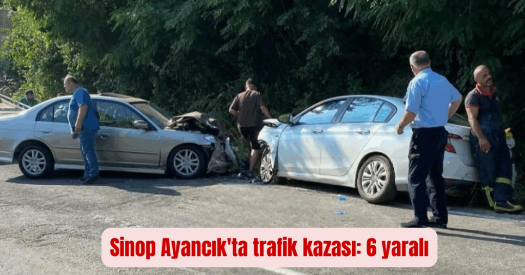 sinop ayancikta trafik kazasi 6 yarali habermeydan