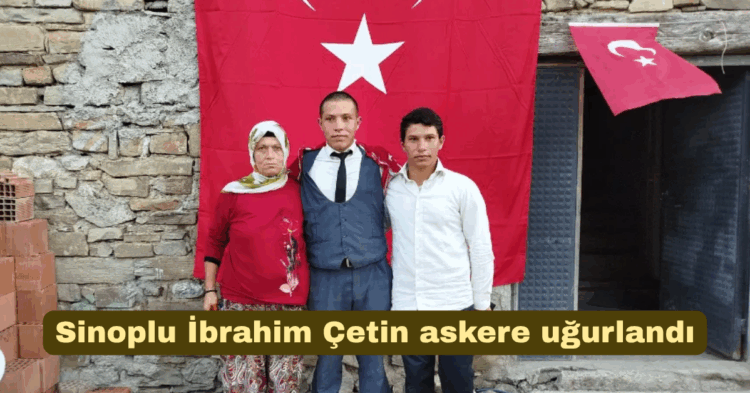 sosyal medyada gundem olan sinoplu ibrahim cetin askere ugurlandi habermeydan