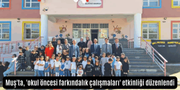 Muş’ta, ‘okul öncesi farkındalık çalışmaları’ etkinliği düzenlendi!
