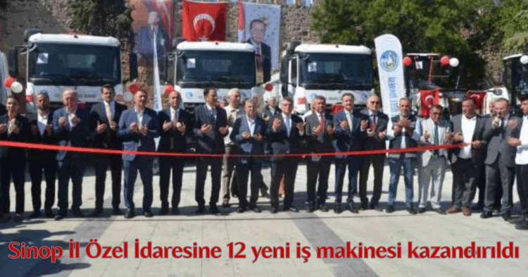 sinop il ozel idaresine 12 yeni is makinesi kazandirildi habermeydan