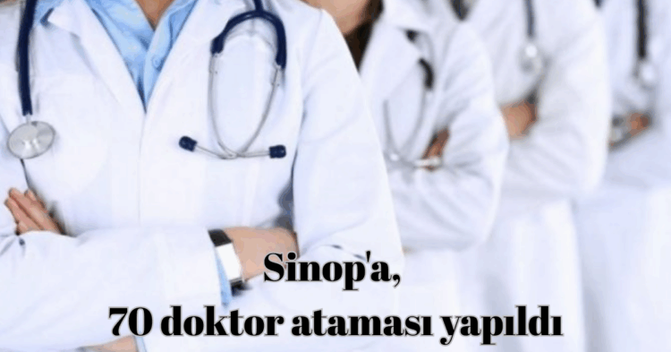 sinopa 70 doktor atamasi yapildi habermeydan