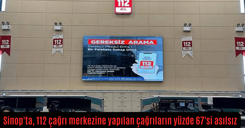 sinopta 112 cagri merkezine yapilan cagrilarin yuzde 67si asilsiz habermeydan