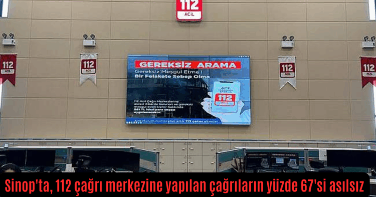 sinopta 112 cagri merkezine yapilan cagrilarin yuzde 67si asilsiz habermeydan