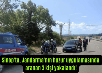 Sinop’ta, Jandarma’nın huzur uygulamasında aranan 3 kişi yakalandı!