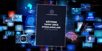 Eğitimde Yapay Zekâ Uygulamaları Etik Kılavuzu Yayımlandı