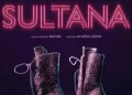 Sultana filmi ne zaman çıkacak? Filminin oyuncuları kimler?