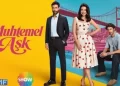 Muhtemel Aşk konusu nedir? Oyuncuları kimler? Muhtemel Aşk konusu nedir? Oyuncuları kimler?