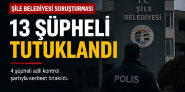 Şile Belediyesi soruşturmasında üçüncü dalga operasyon: 13 şüpheli tutuklandı