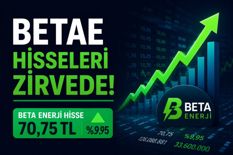 BETAE Hissesi Yükselişini Sürdürüyor! Beta Enerji Hisse Fiyatı Ne Kadar Oldu? BETAE Hissesi habermeydan