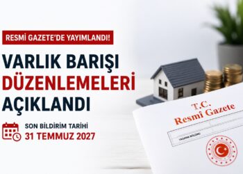 Varlık Barışı'nda kritik tarih açıklandı! Başvurular için son gün 31 Temmuz 2027 Varlık Barışı’nda kritik tarih açıklandı! Başvurular için son gün 31 Temmuz 2027