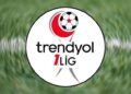 Trendyol 1. Lig’de, 2-8. hafta programları belli oldu!