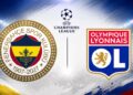 Fenerbahçe-Lyon maçı ne zaman, saat kaçta ve hangi kanalda? Fenerbahçe-Lyon maçı ne zaman, saat kaçta ve hangi kanalda?